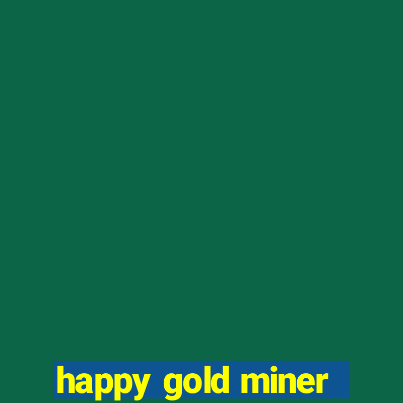 happy gold miner