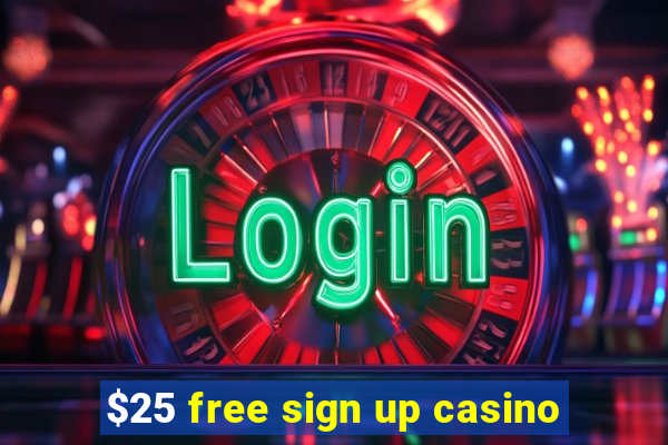 $25 free sign up casino