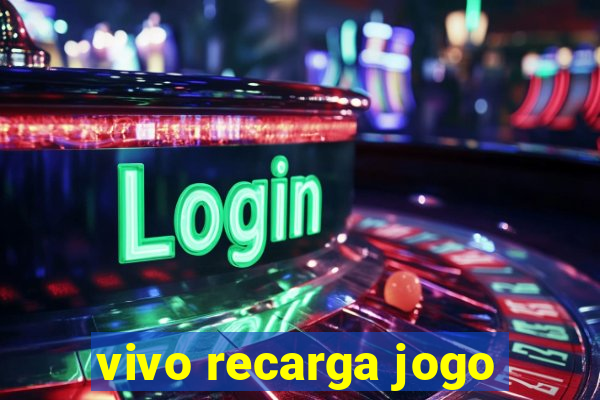 vivo recarga jogo