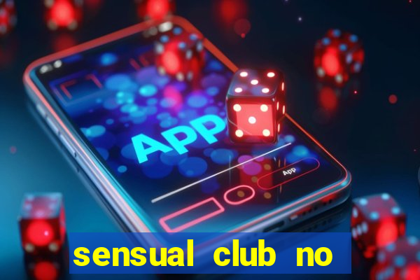 sensual club no esporte interativo