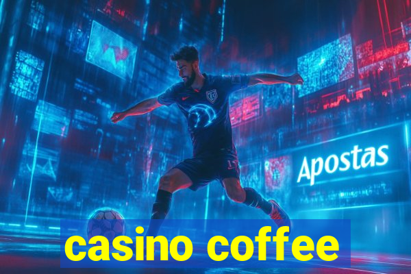 casino coffee