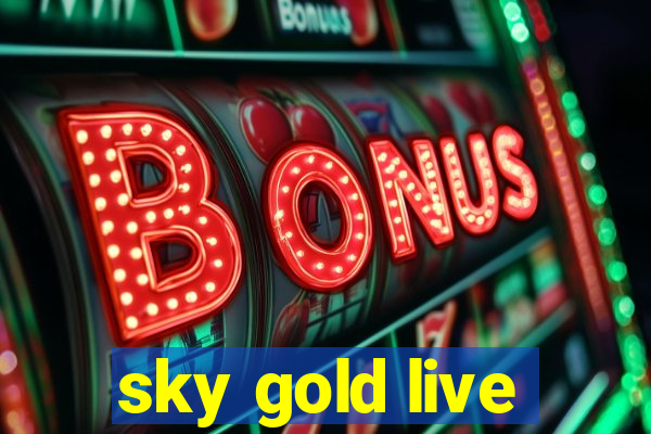 sky gold live