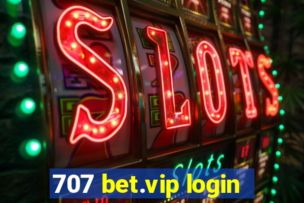 707 bet.vip login