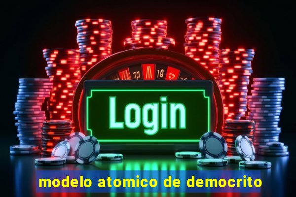 modelo atomico de democrito