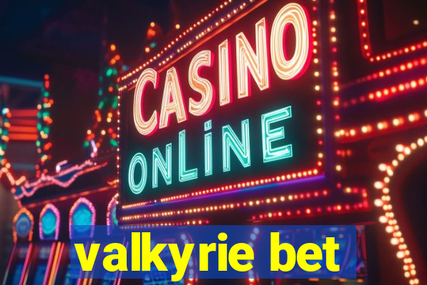 valkyrie bet