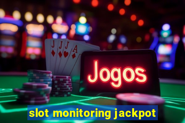 slot monitoring jackpot