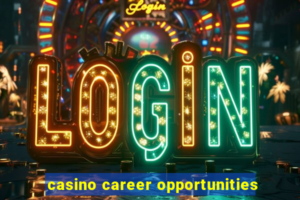 casino career opportunities