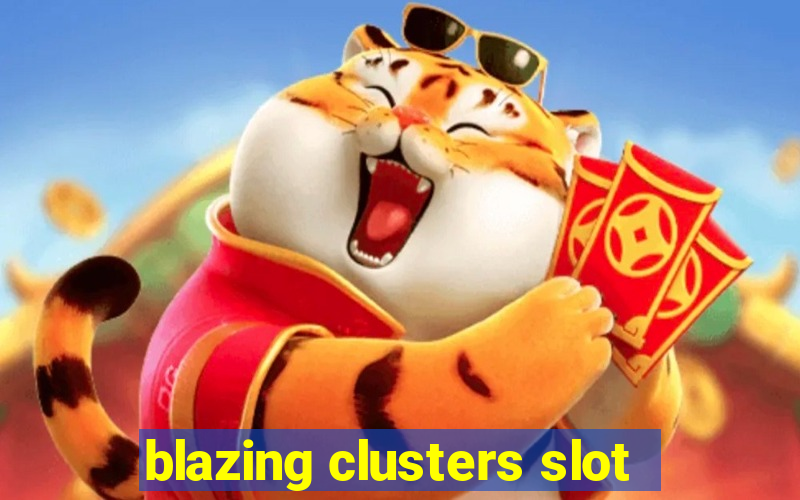 blazing clusters slot