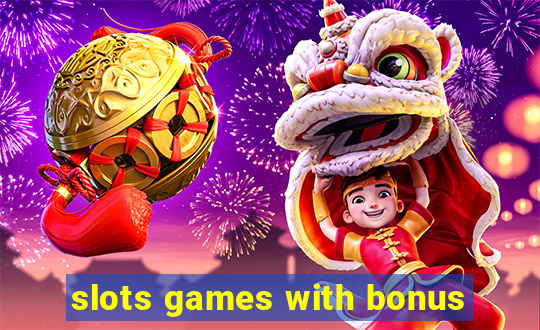 slots games with bonus