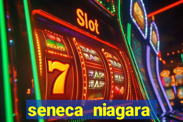 seneca niagara resort casino