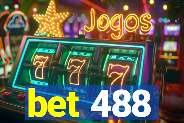 bet 488