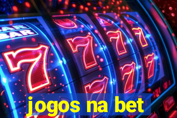 jogos na bet