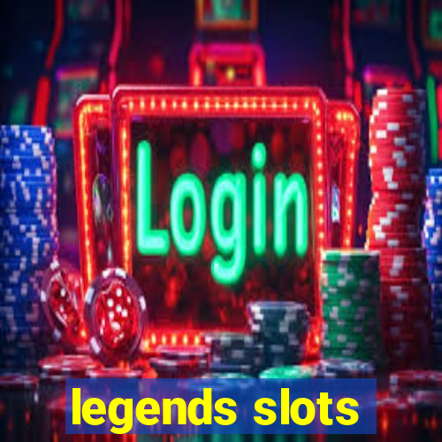 legends slots