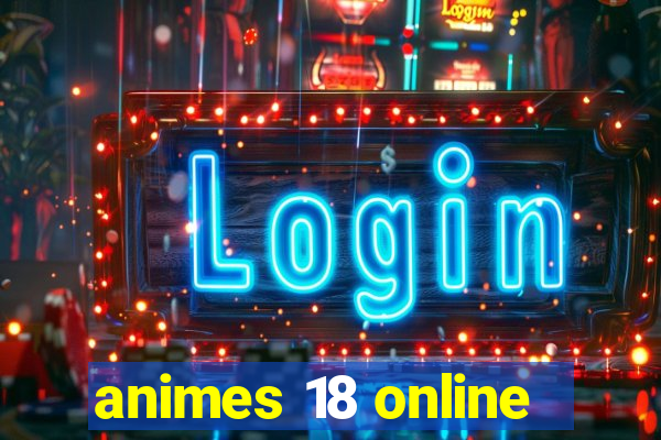 animes 18 online