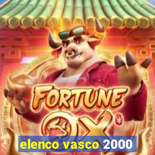 elenco vasco 2000