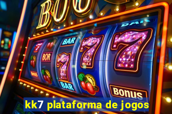 kk7 plataforma de jogos