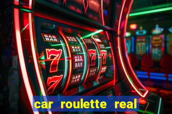 car roulette real cash game