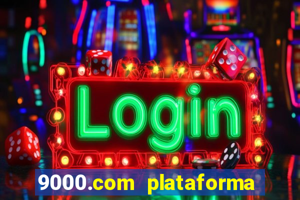 9000.com plataforma de jogos