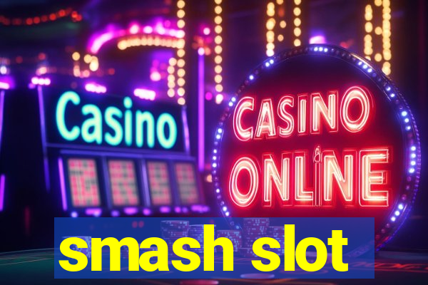 smash slot