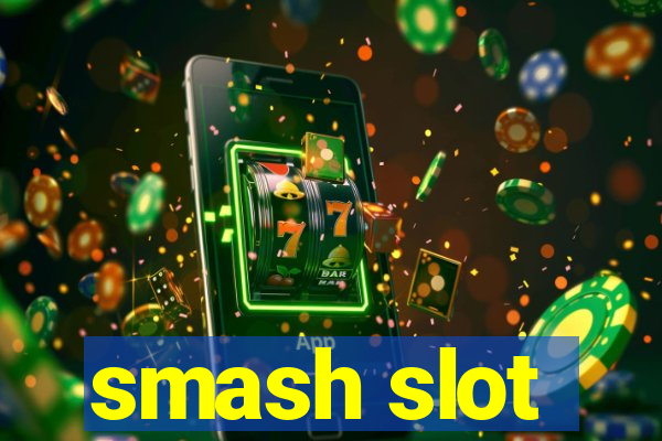 smash slot