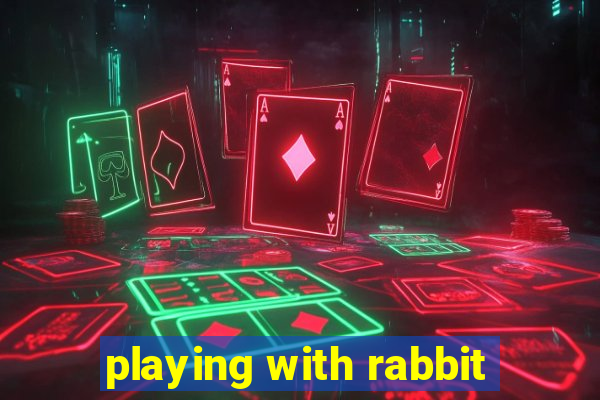 playing with rabbit