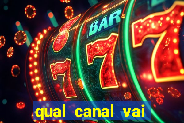 qual canal vai passar jogo da champions