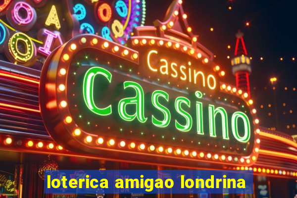 loterica amigao londrina