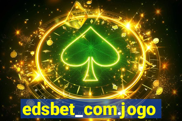 edsbet_com.jogos.app