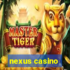 nexus casino