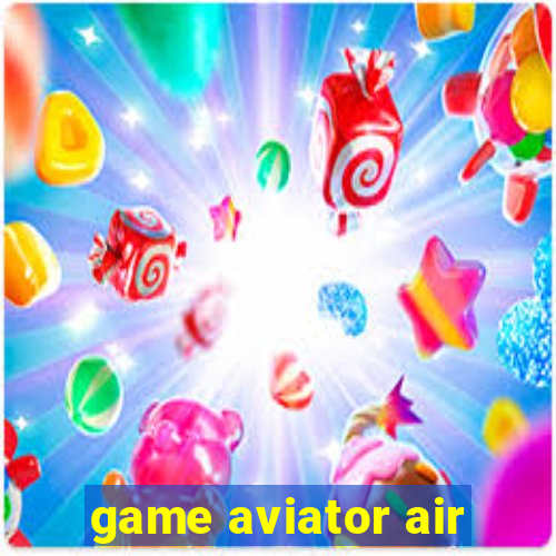 game aviator air