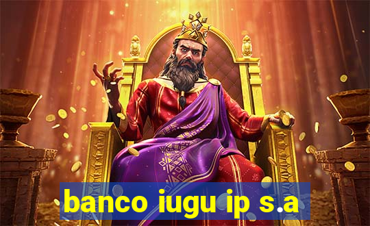 banco iugu ip s.a