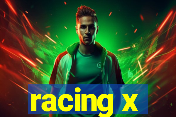 racing x