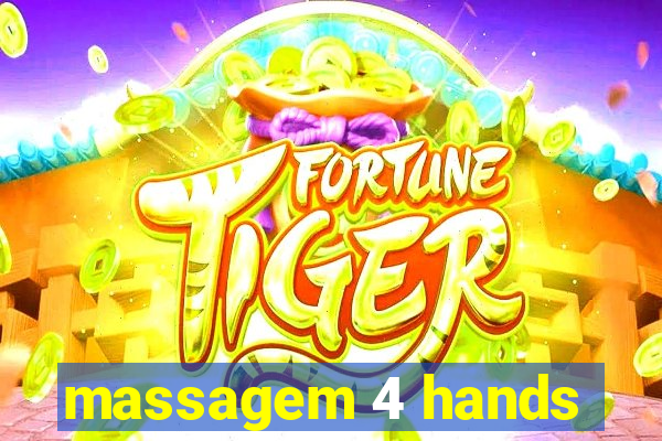 massagem 4 hands