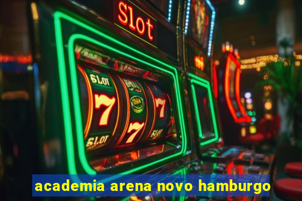 academia arena novo hamburgo