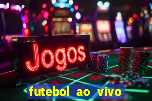 futebol ao vivo max tv