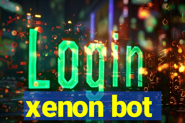 xenon bot