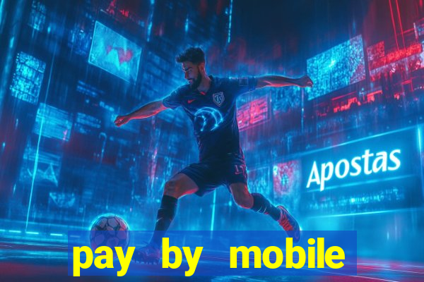 pay by mobile online casino