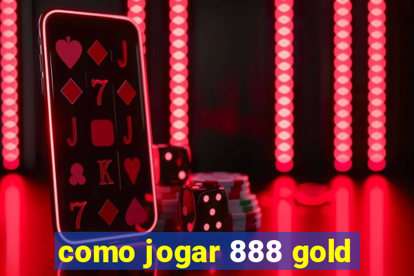 como jogar 888 gold