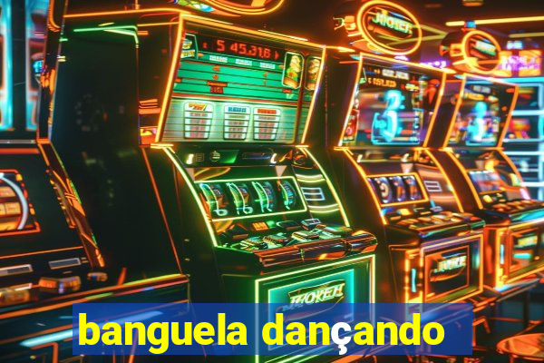 banguela dançando