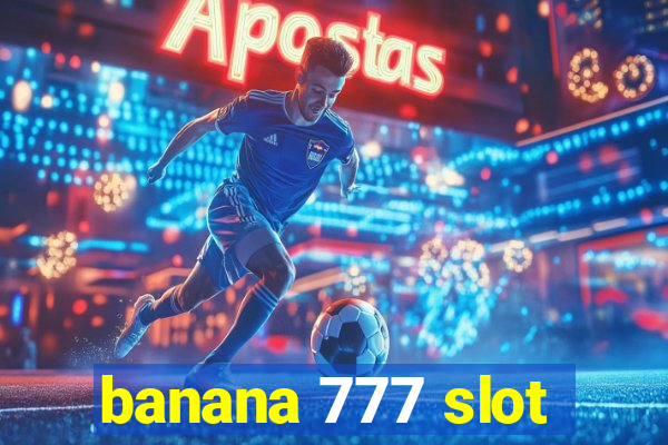 banana 777 slot