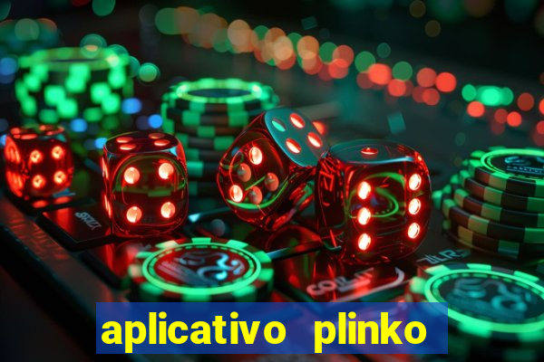 aplicativo plinko paga mesmo