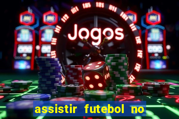 assistir futebol no premiere gratis