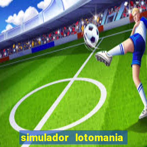 simulador lotomania - lotodicas