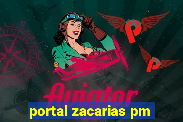 portal zacarias pm