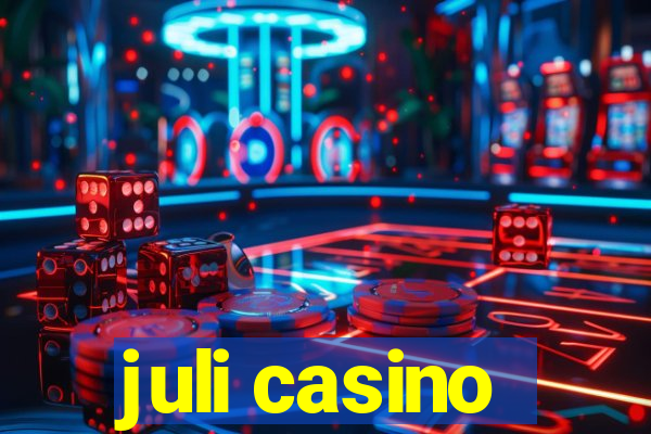 juli casino