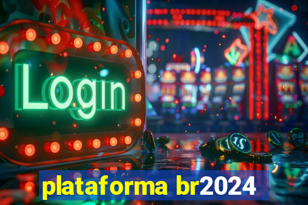 plataforma br2024