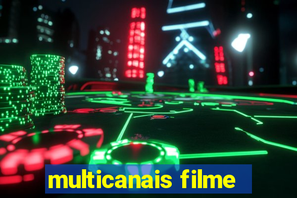 multicanais filme