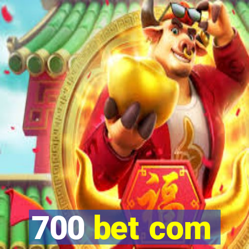 700 bet com