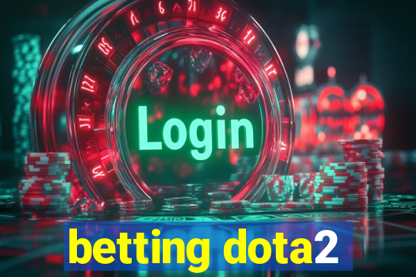 betting dota2