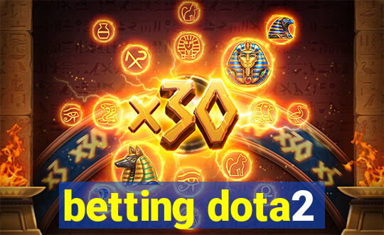 betting dota2